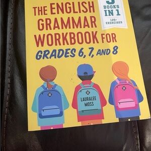 The English Grammar Workbook for Grades 6, 7, and 8